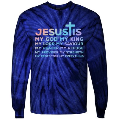 Jesus Is My God King Lord Saviour Healer Refuge Tie-Dye Long Sleeve Shirt