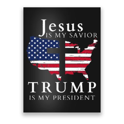 Jesus Is My Savior Trump Is My President Usa Flag And Cross Poster