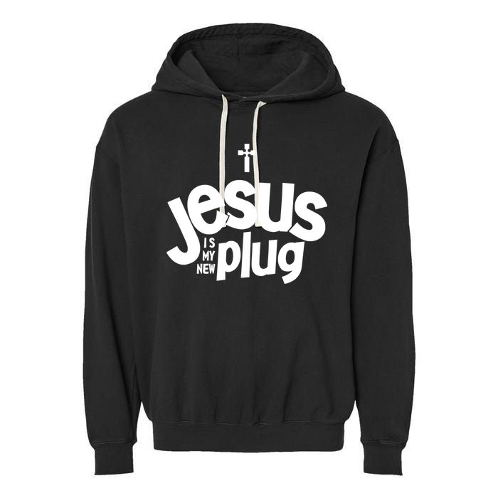 Jesus Is My New Plug Funny Christian Convert Garment-Dyed Fleece Hoodie