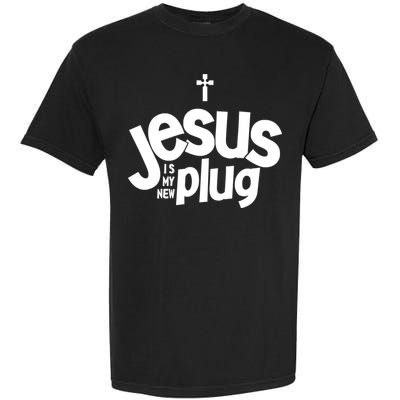 Jesus Is My New Plug Funny Christian Convert Garment-Dyed Heavyweight T-Shirt