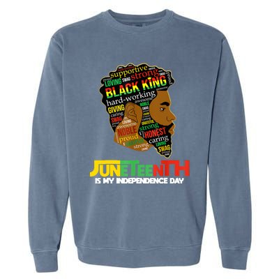 Juneteenth Is My Independence Day Black King Fathers Day Men Garment-Dyed Sweatshirt