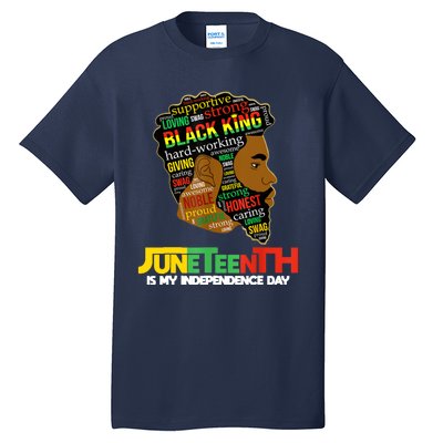 Juneteenth Is My Independence Day Black King Fathers Day Men Tall T-Shirt