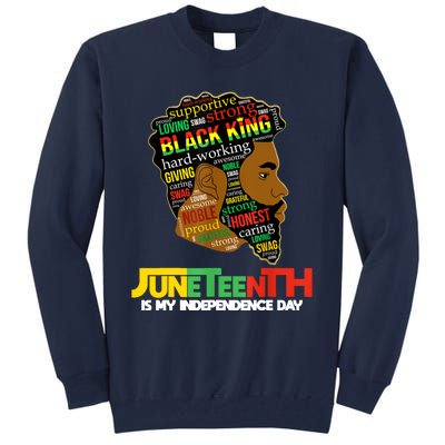 Juneteenth Is My Independence Day Black King Fathers Day Men Tall Sweatshirt