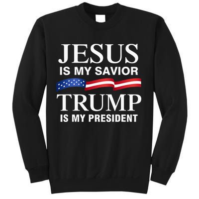 Jesus Is My Savior Trump Is My President Sweatshirt
