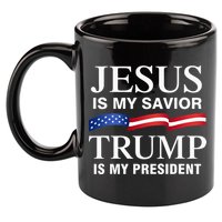 Jesus Is My Savior Trump Is My President 11oz C Handle Ceramic Mug
