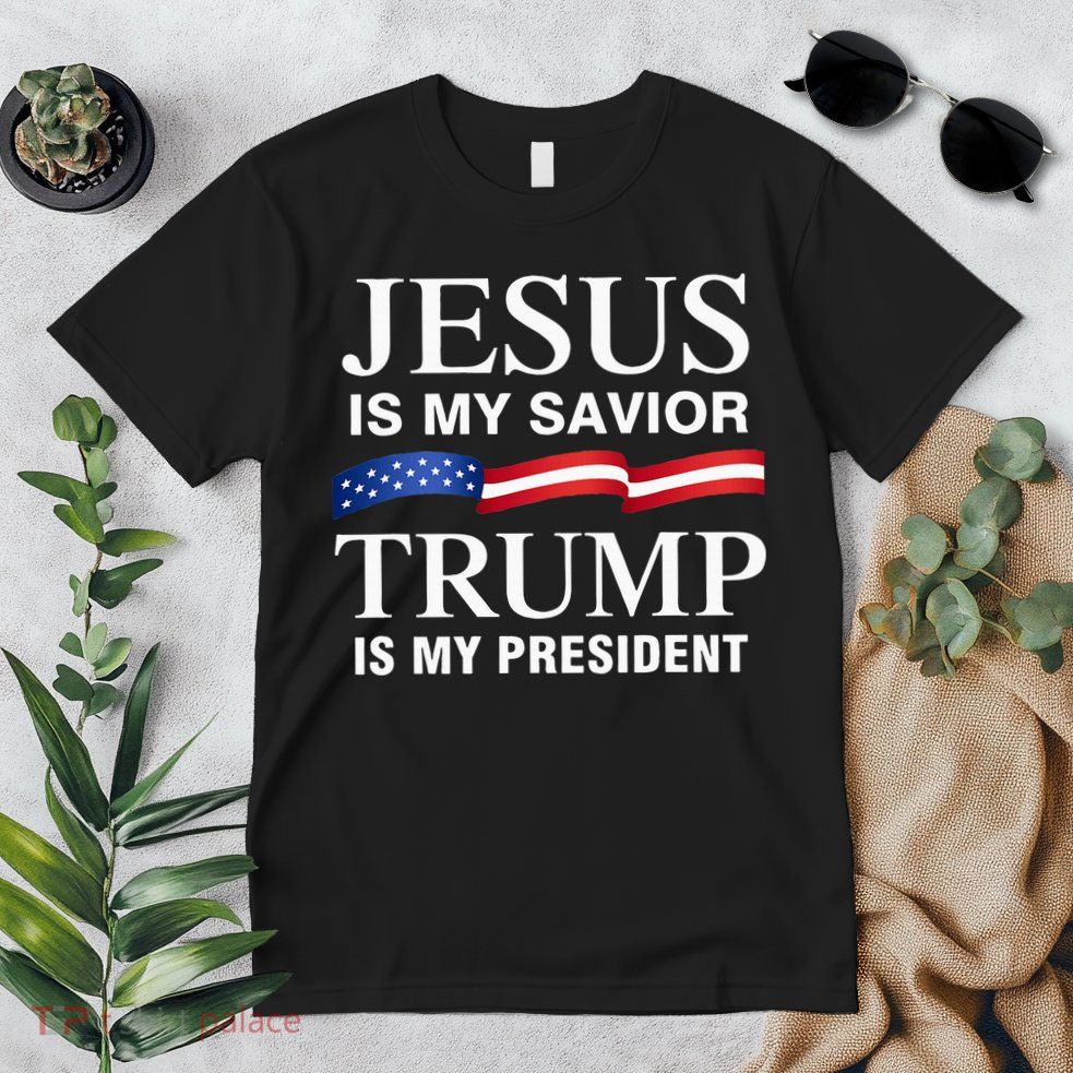 Jesus Is My Savior Trump Is My President Premium T-Shirt
