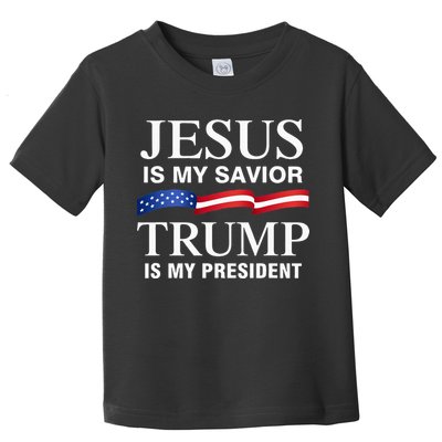 Jesus Is My Savior Trump Is My President Toddler T-Shirt
