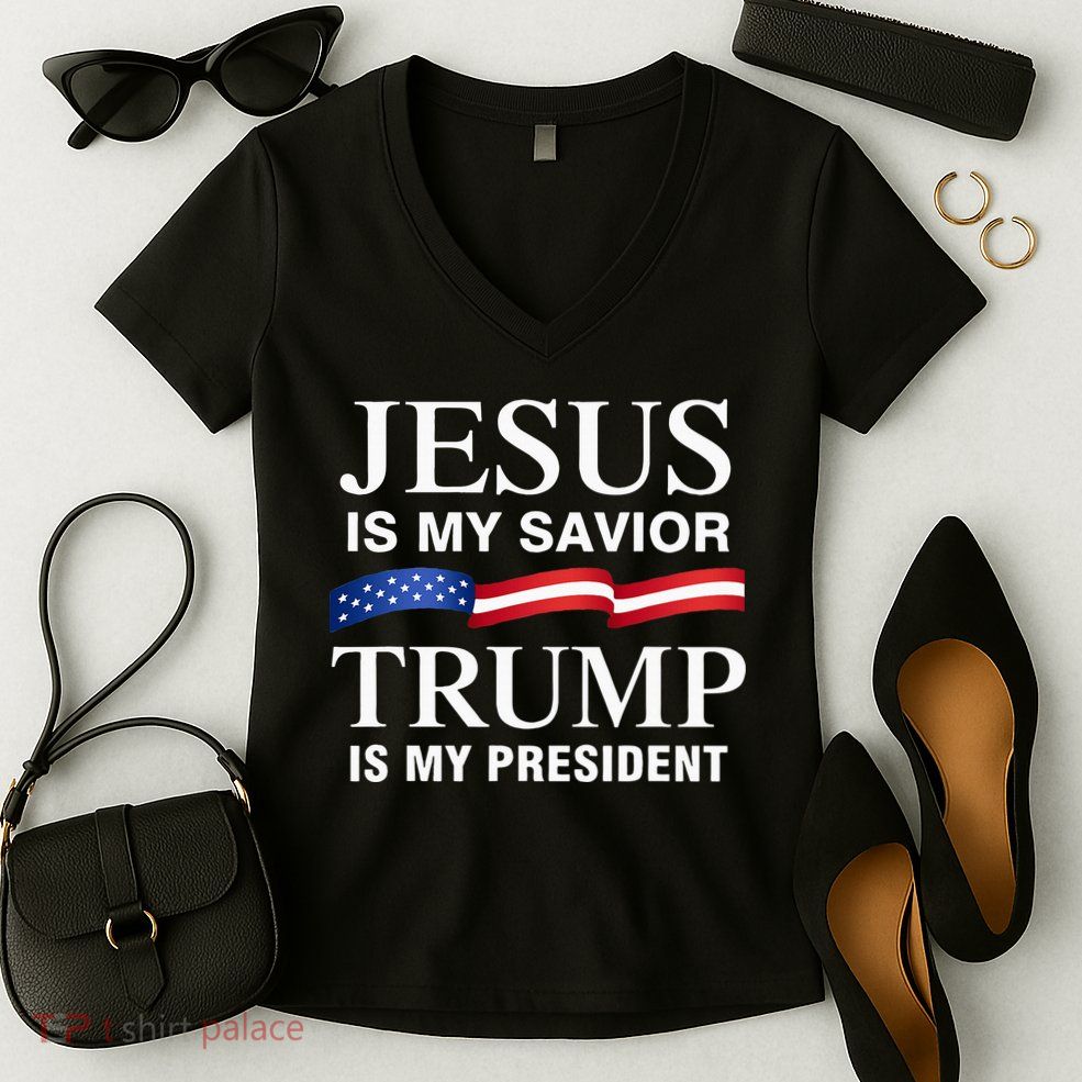 Jesus Is My Savior Trump Is My President Women's V-Neck T-Shirt