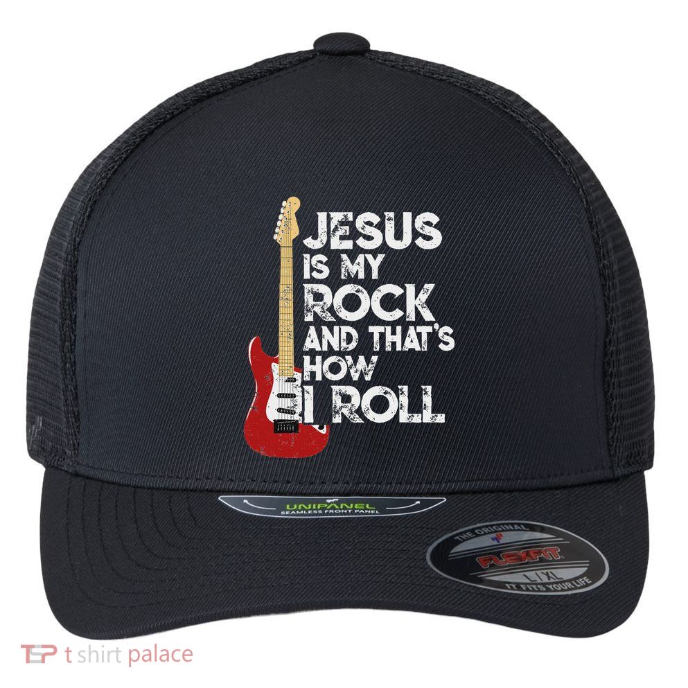 Jesus Is My Rock And That Is How I Roll Guitar Christian Flexfit Unipanel Trucker Cap