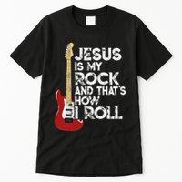 Jesus Is My Rock And That Is How I Roll Guitar Christian Tall T-Shirt