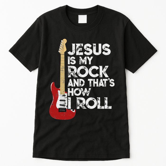 Jesus Is My Rock And That Is How I Roll Guitar Christian Tall T-Shirt