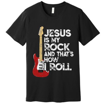 Jesus Is My Rock And That Is How I Roll Guitar Christian Premium T-Shirt