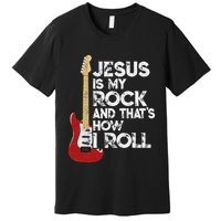 Jesus Is My Rock And That Is How I Roll Guitar Christian Premium T-Shirt
