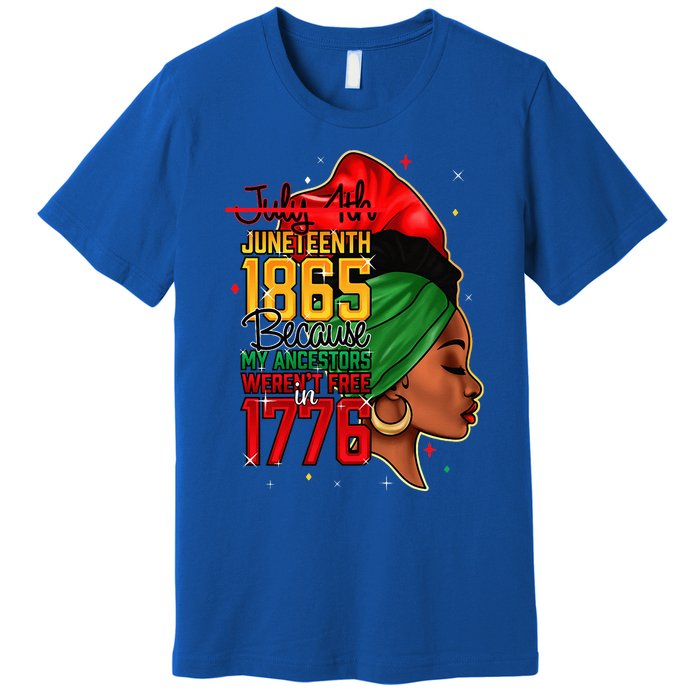 Juneteenth Is My Independence Day Wo Black Pride Premium T-Shirt