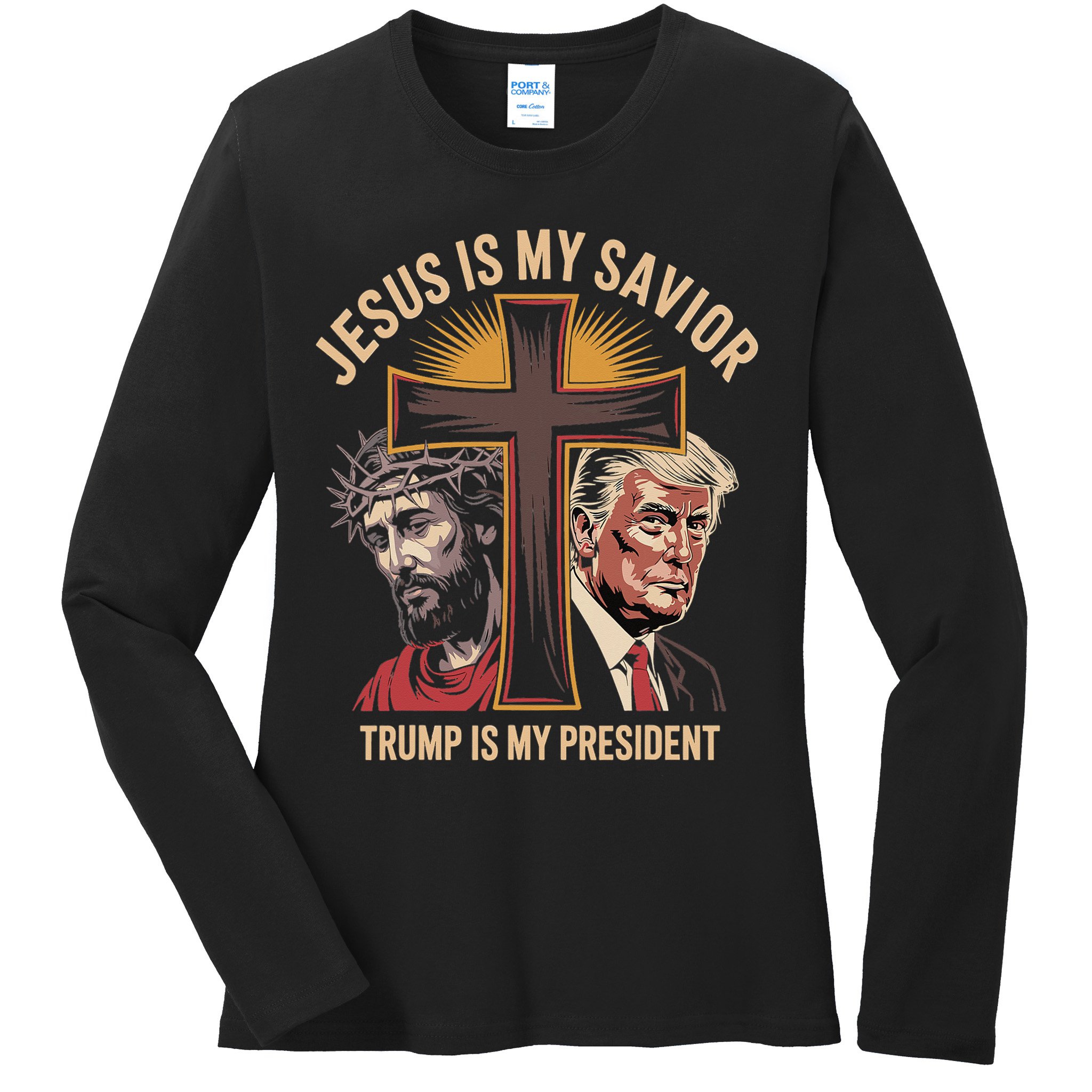 Jesus Is My Savior Trump Is My President Biblical Ladies Long Sleeve Shirt