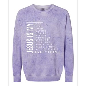 Jesus Is My God King Lord Savior Healer My Everything Colorblast Crewneck Sweatshirt