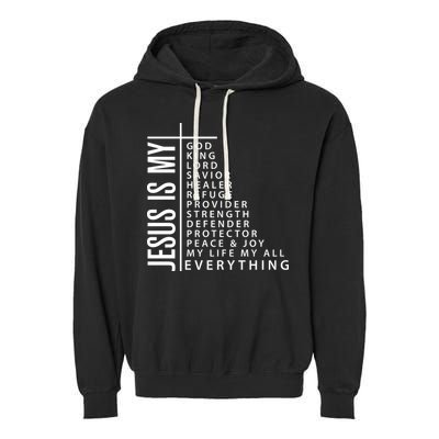Jesus Is My God King Lord Savior Healer My Everything Garment-Dyed Fleece Hoodie