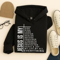 Jesus Is My God King Lord Savior Healer My Everything Hoodie