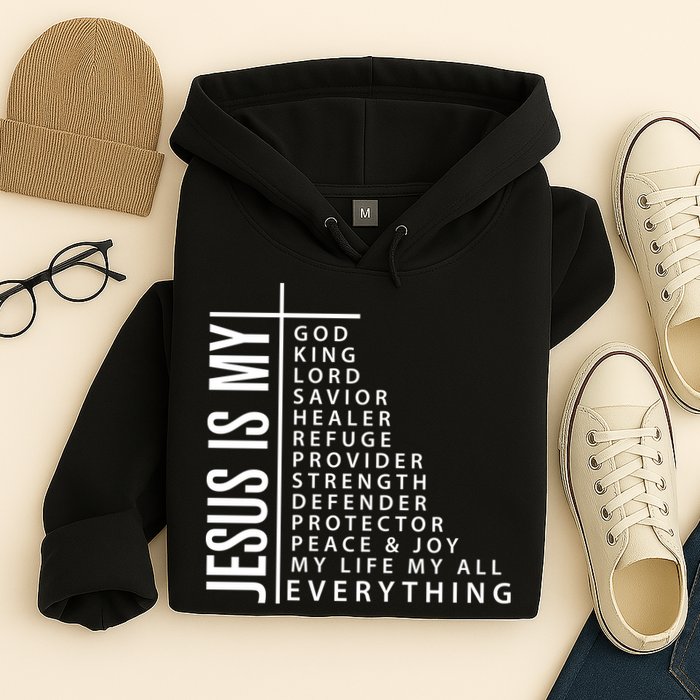Jesus Is My God King Lord Savior Healer My Everything Hoodie
