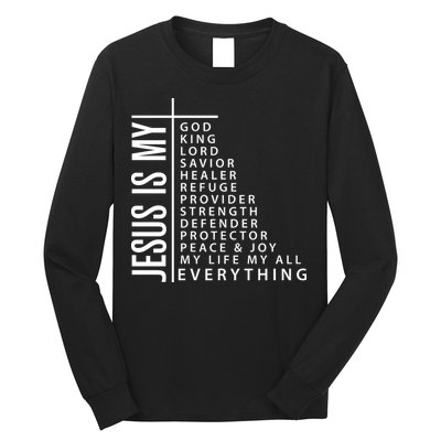 Jesus Is My God King Lord Savior Healer My Everything Long Sleeve Shirt