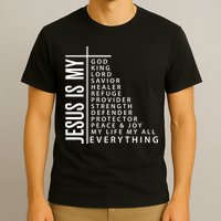 Jesus Is My God King Lord Savior Healer My Everything T-Shirt