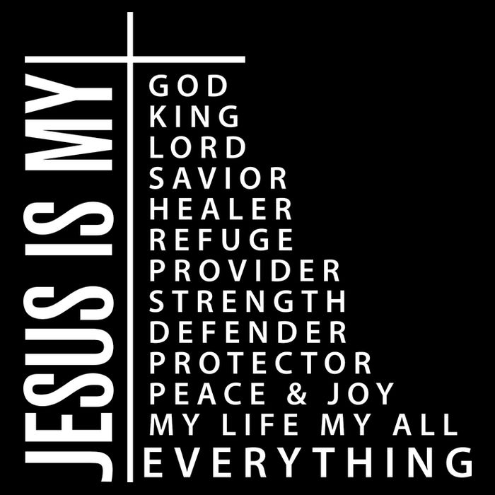 Jesus Is My God King Lord Savior Healer My Everything T-Shirt