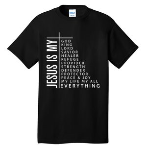 Jesus Is My God King Lord Savior Healer My Everything Tall T-Shirt