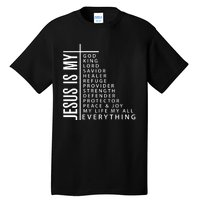 Jesus Is My God King Lord Savior Healer My Everything Tall T-Shirt