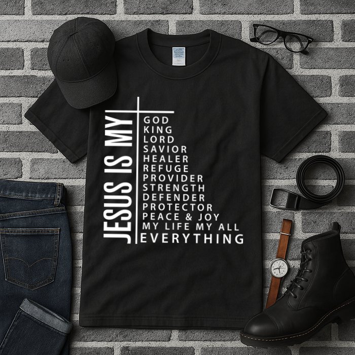 Jesus Is My God King Lord Savior Healer My Everything Tall T-Shirt