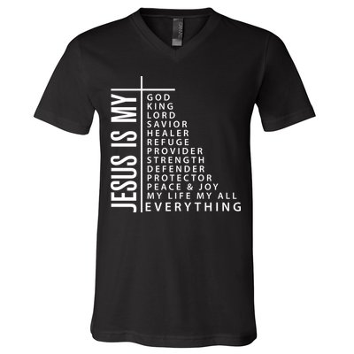 Jesus Is My God King Lord Savior Healer My Everything V-Neck T-Shirt