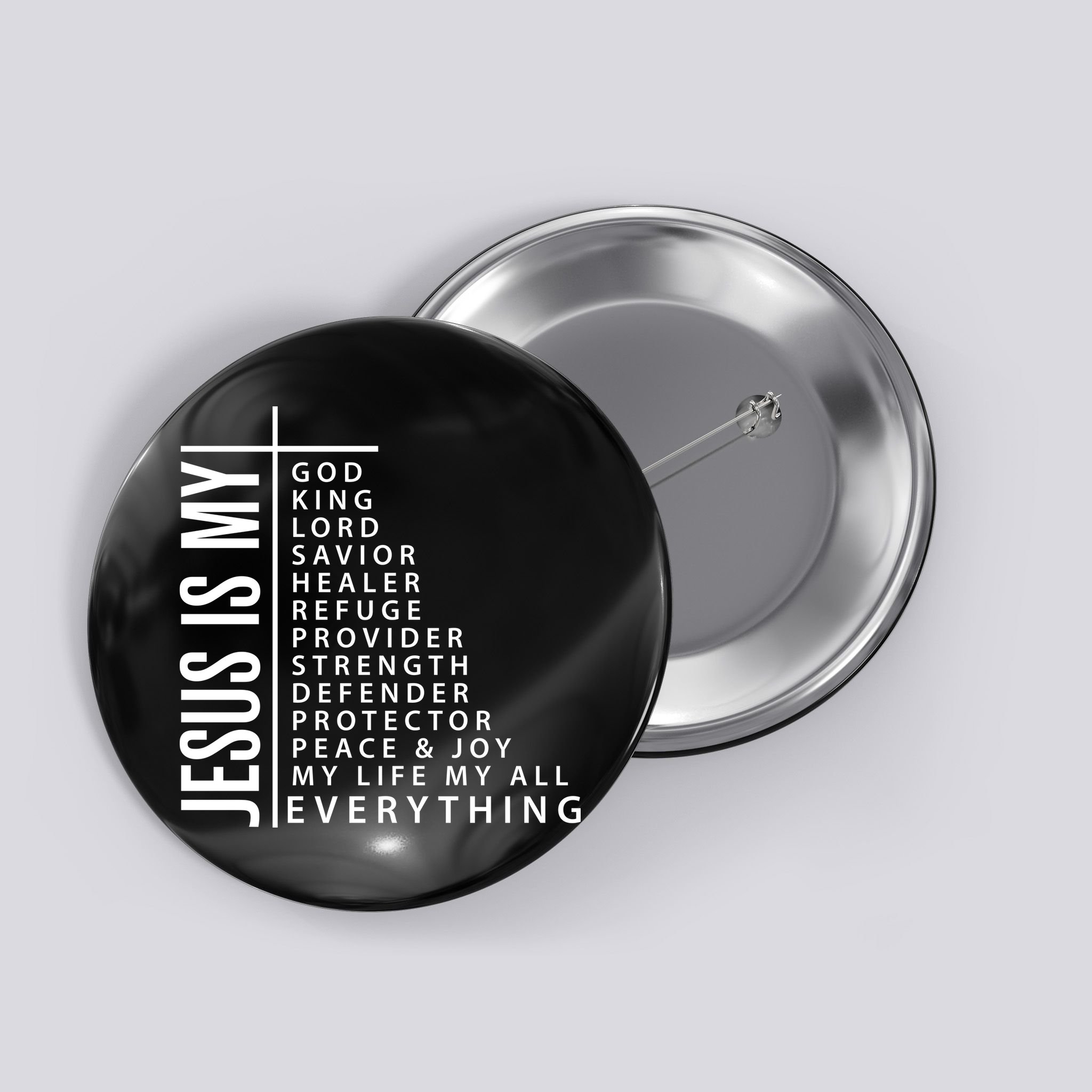 Jesus Is My God King Lord Savior Healer My Everything Button