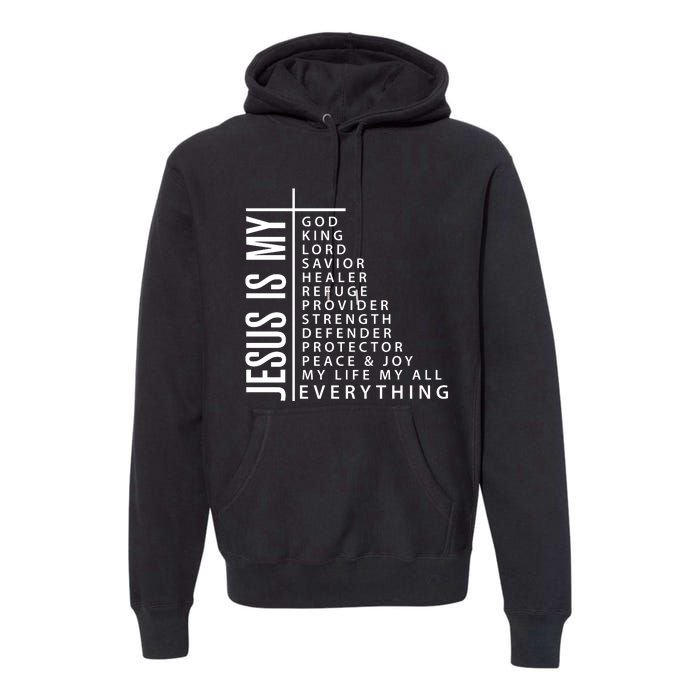 Jesus Is My God King Lord Savior Healer My Everything Premium Hoodie