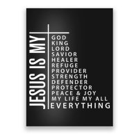 Jesus Is My God King Lord Savior Healer My Everything Poster