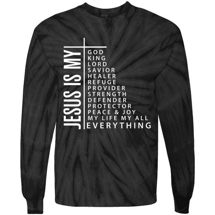 Jesus Is My God King Lord Savior Healer My Everything Tie-Dye Long Sleeve Shirt