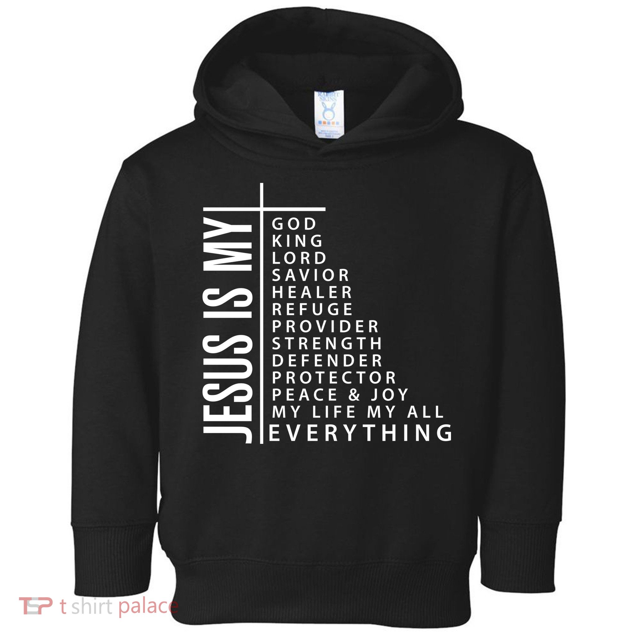 Jesus Is My God King Lord Savior Healer My Everything Toddler Hoodie