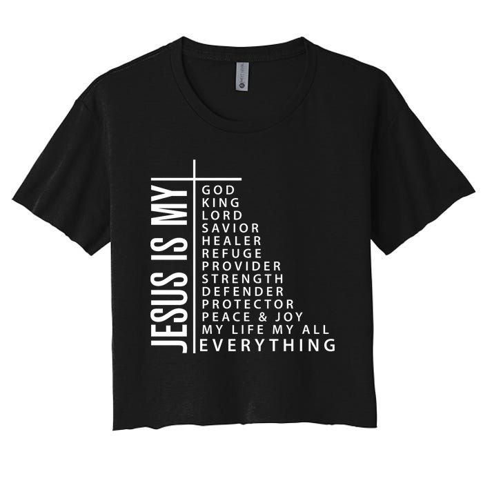 Jesus Is My God King Lord Savior Healer My Everything Women's Crop Top Tee