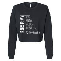 Jesus Is My God King Lord Savior Healer My Everything Cropped Pullover Crew