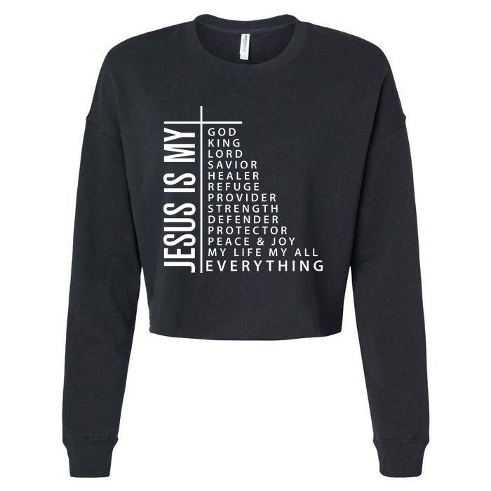 Jesus Is My God King Lord Savior Healer My Everything Cropped Pullover Crew