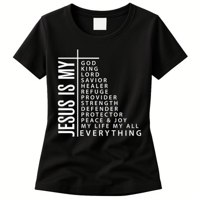 Jesus Is My God King Lord Savior Healer My Everything Womens T-Shirt