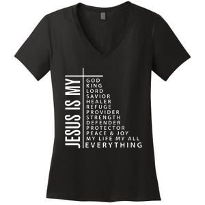 Jesus Is My God King Lord Savior Healer My Everything Women's V-Neck T-Shirt