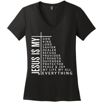 Jesus Is My God King Lord Savior Healer My Everything Women's V-Neck T-Shirt