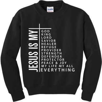 Jesus Is My God King Lord Savior Healer My Everything Kids Sweatshirt