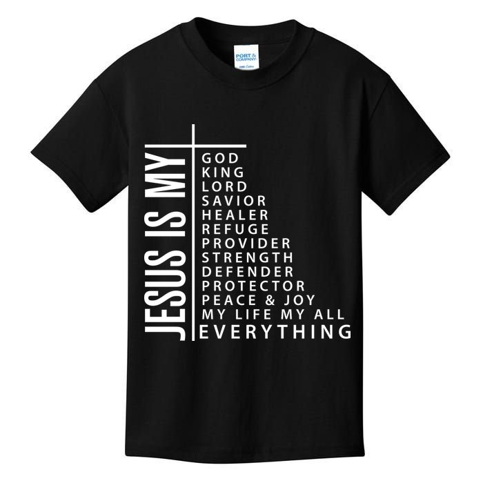 Jesus Is My God King Lord Savior Healer My Everything Kids T-Shirt
