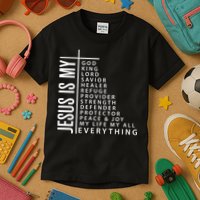 Jesus Is My God King Lord Savior Healer My Everything Kids T-Shirt