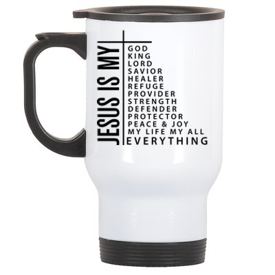 Jesus Is My God King Lord Savior Healer My Everything Stainless Steel Travel Mug