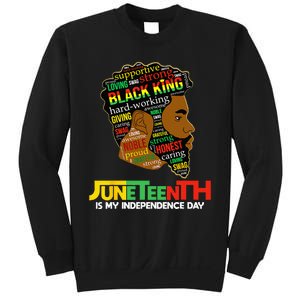 Juneteenth Is My Independence Day Black King Fathers Day Sweatshirt