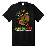 Juneteenth Is My Independence Day Black King Fathers Day Tall T-Shirt