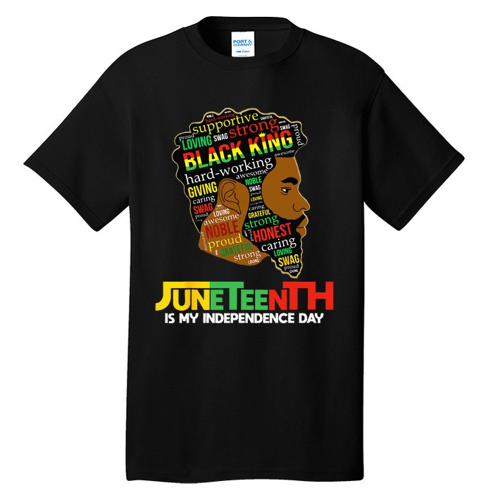 Juneteenth Is My Independence Day Black King Fathers Day Tall T-Shirt