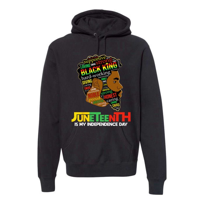 Juneteenth Is My Independence Day Black King Fathers Day Premium Hoodie