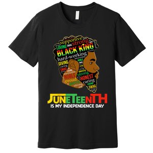 Juneteenth Is My Independence Day Black King Fathers Day Premium T-Shirt